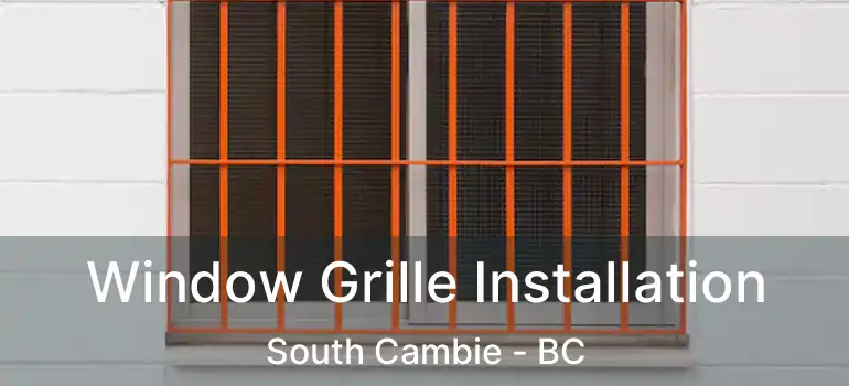  Window Grille Installation South Cambie - BC