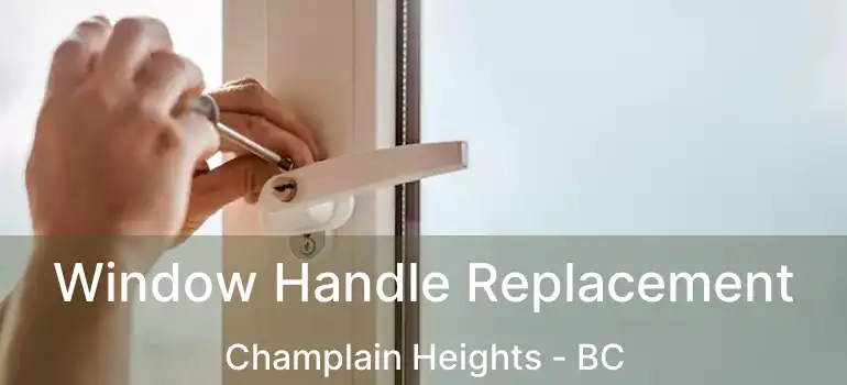  Window Handle Replacement Champlain Heights - BC