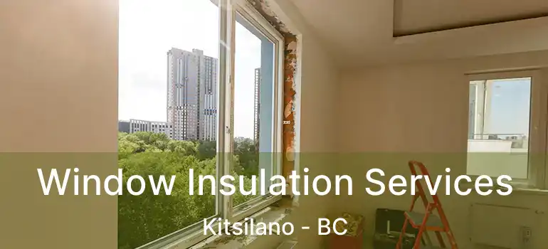  Window Insulation Services Kitsilano - BC