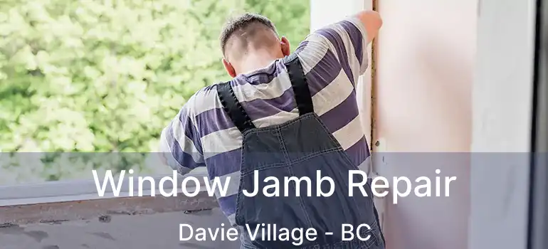  Window Jamb Repair Davie Village - BC
