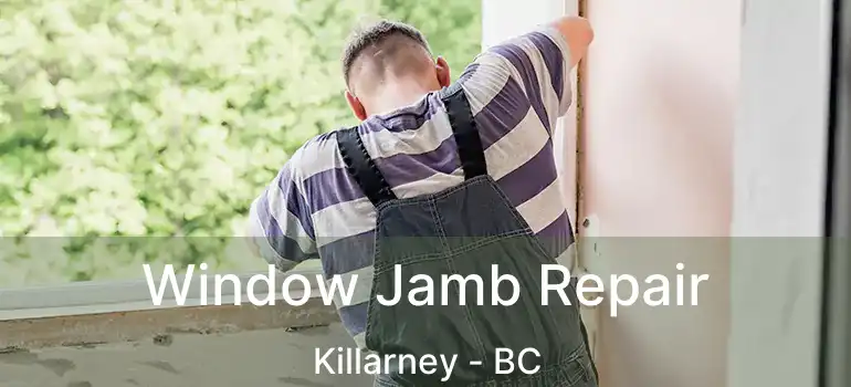  Window Jamb Repair Killarney - BC