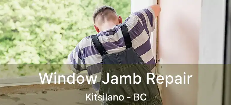  Window Jamb Repair Kitsilano - BC