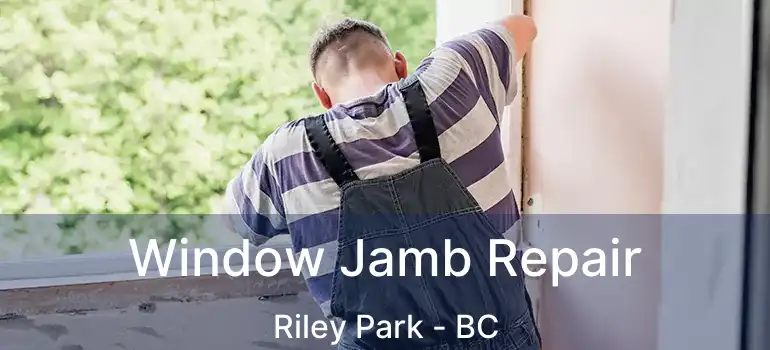  Window Jamb Repair Riley Park - BC