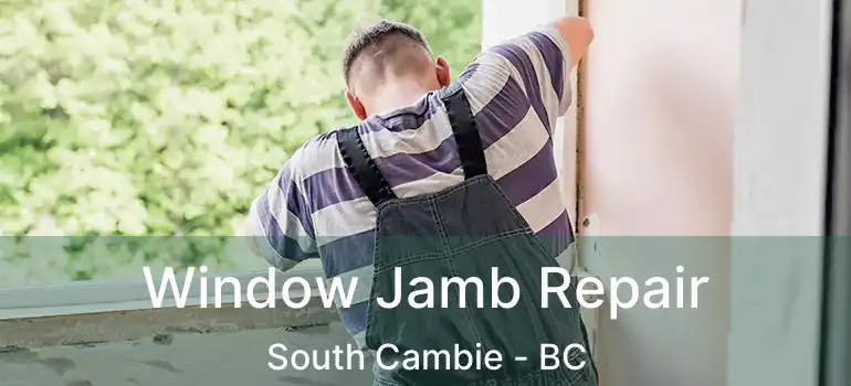  Window Jamb Repair South Cambie - BC