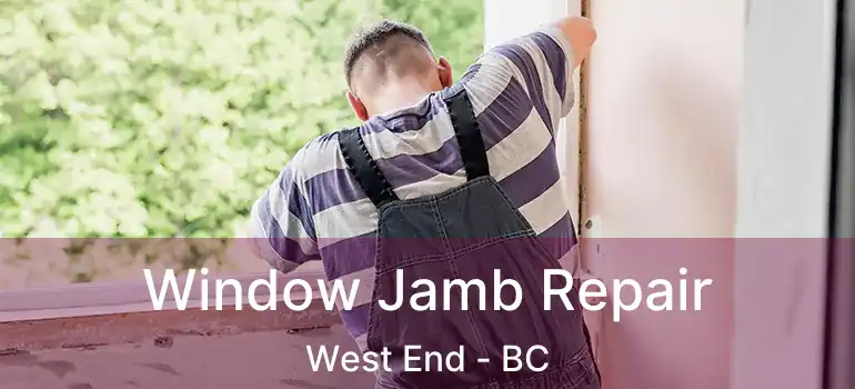 Window Jamb Repair West End - BC