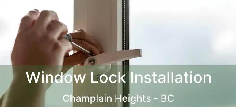  Window Lock Installation Champlain Heights - BC