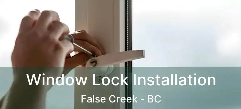  Window Lock Installation False Creek - BC