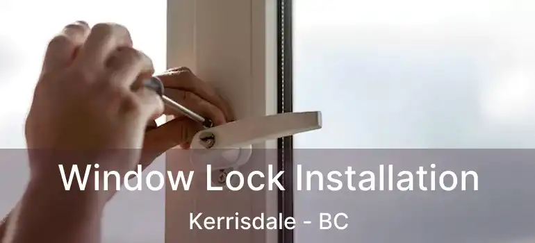  Window Lock Installation Kerrisdale - BC