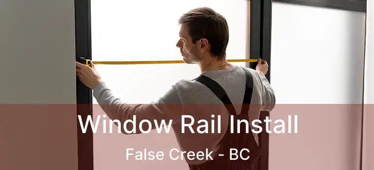  Window Rail Install False Creek - BC
