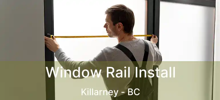  Window Rail Install Killarney - BC