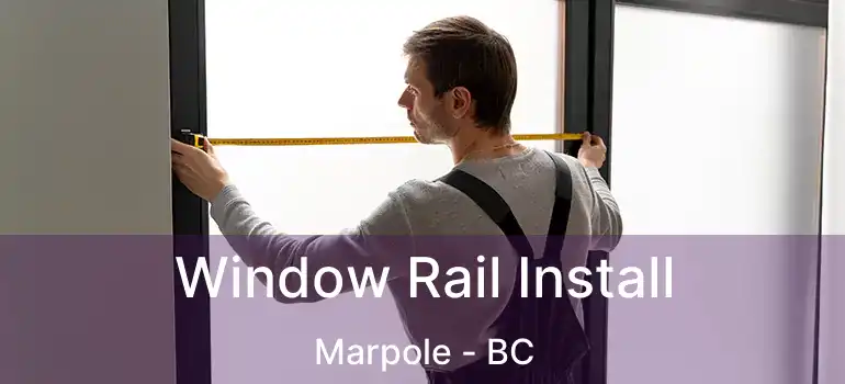  Window Rail Install Marpole - BC