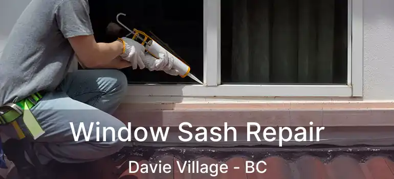  Window Sash Repair Davie Village - BC