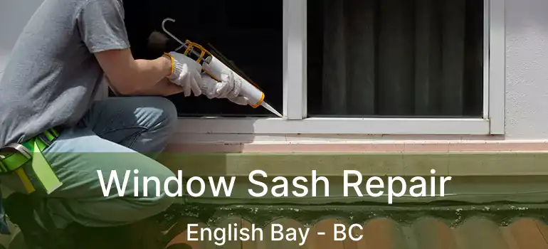  Window Sash Repair English Bay - BC