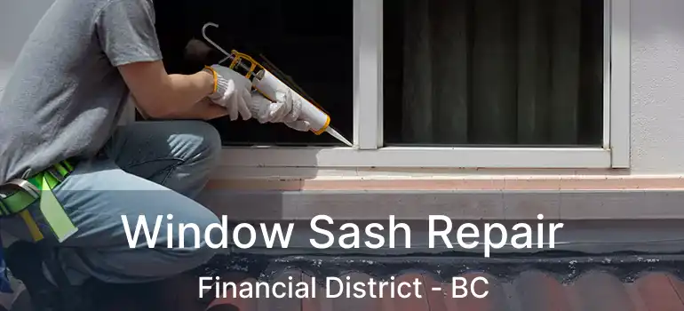  Window Sash Repair Financial District - BC