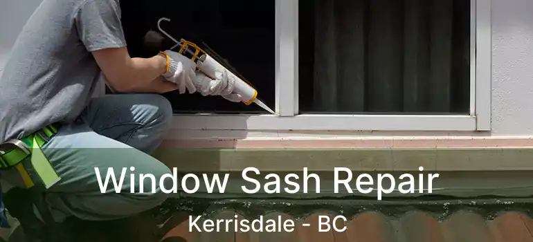 Window Sash Repair Kerrisdale - BC