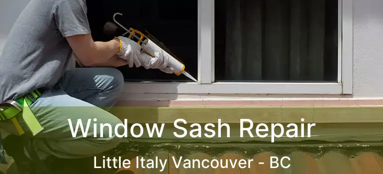  Window Sash Repair Little Italy Vancouver - BC