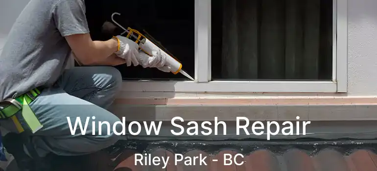  Window Sash Repair Riley Park - BC
