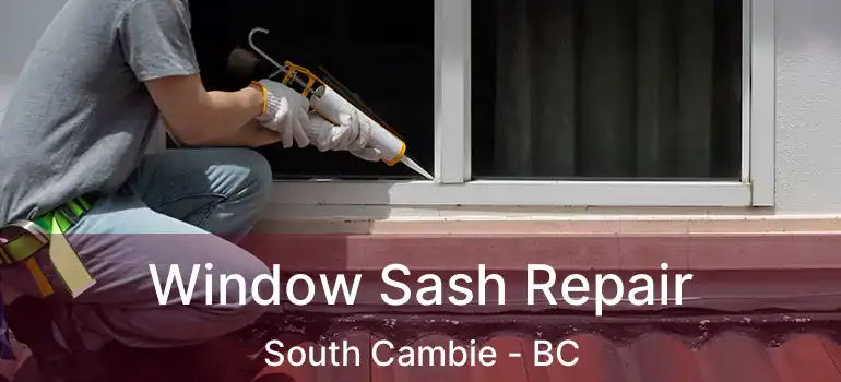  Window Sash Repair South Cambie - BC