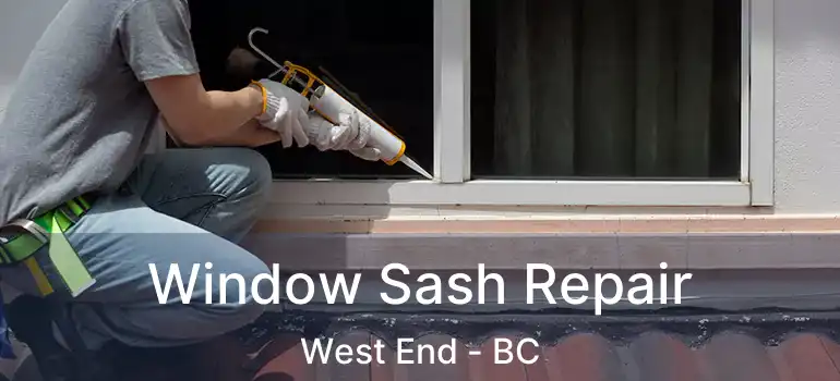  Window Sash Repair West End - BC