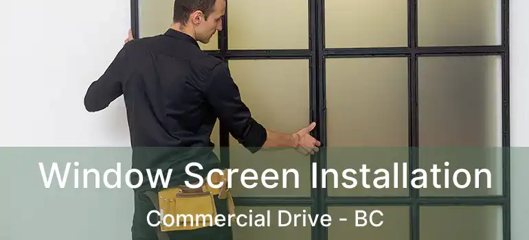  Window Screen Installation Commercial Drive - BC