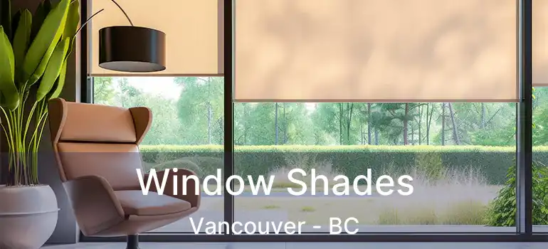  Window Shades Vancouver - BC