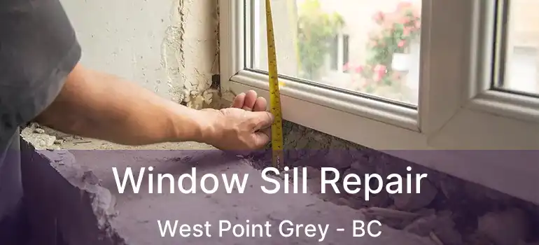  Window Sill Repair West Point Grey - BC