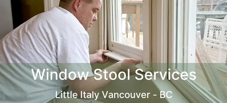  Window Stool Services Little Italy Vancouver - BC
