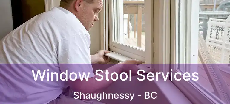  Window Stool Services Shaughnessy - BC