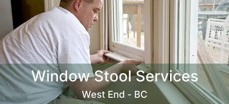  Window Stool Services West End - BC