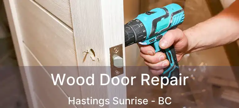  Wood Door Repair Hastings Sunrise - BC