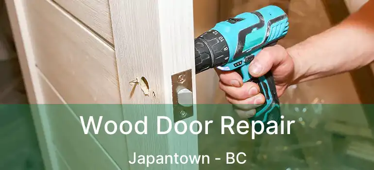  Wood Door Repair Japantown - BC