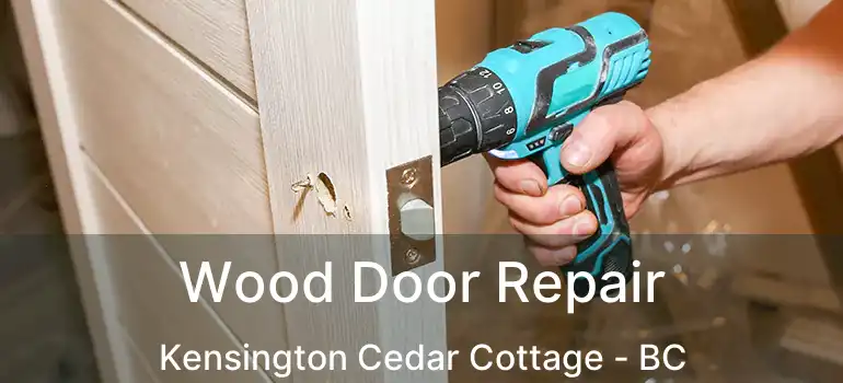  Wood Door Repair Kensington Cedar Cottage - BC